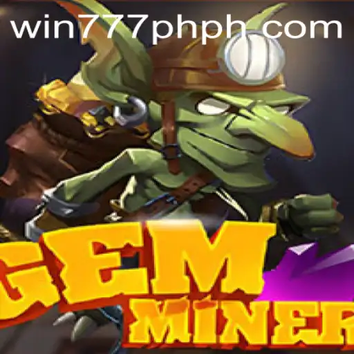 Discover the Exciting World of GemMiner: Winning Awaits with WIN777PH