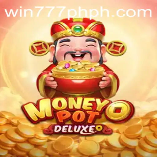 MoneyPotDELUXE: The Ultimate Gaming Experience with WIN777PH
